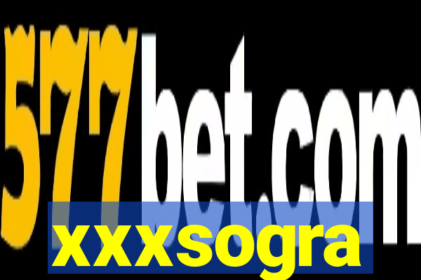 xxxsogra
