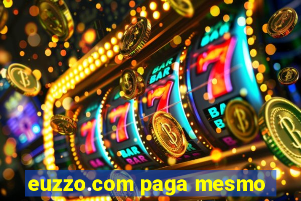 euzzo.com paga mesmo