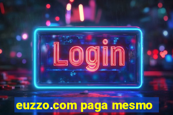 euzzo.com paga mesmo
