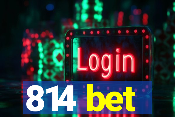814 bet