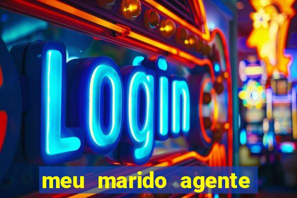 meu marido agente secreto dublado online