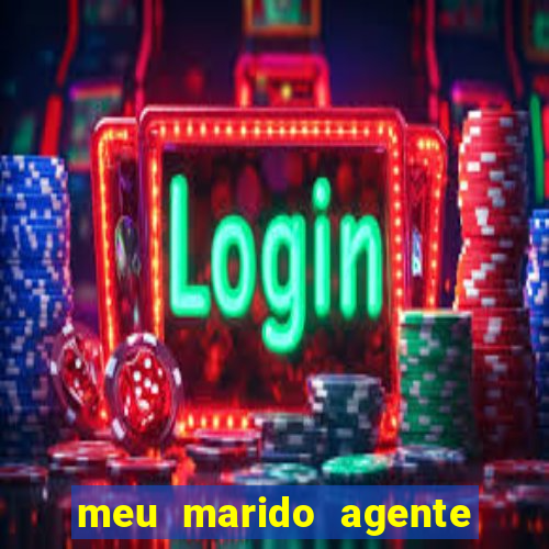 meu marido agente secreto dublado online