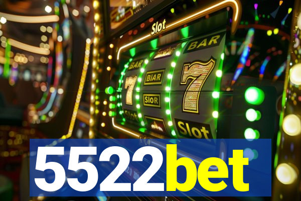 5522bet