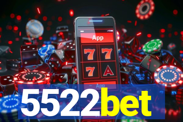 5522bet