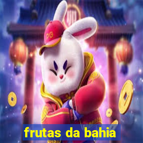 frutas da bahia