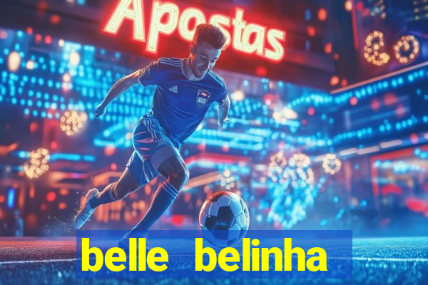 belle belinha privacy free