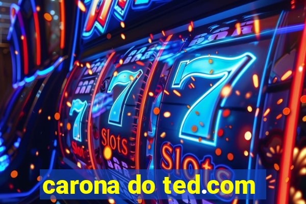 carona do ted.com
