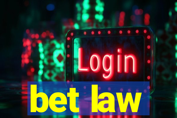 bet law