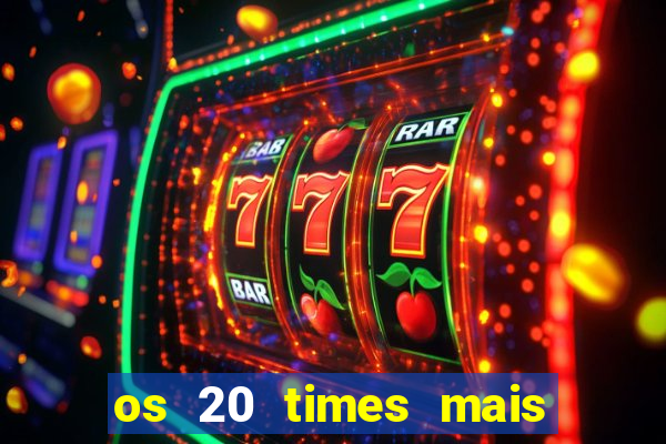 os 20 times mais antigos do brasil