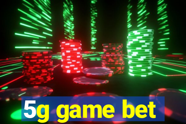 5g game bet