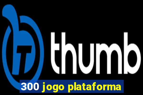 300 jogo plataforma