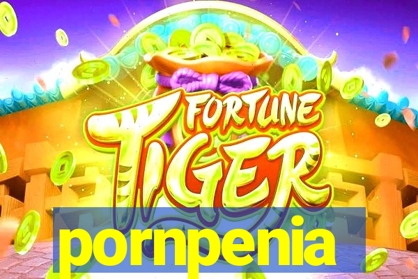 pornpenia