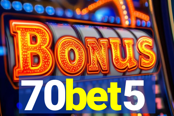 70bet5