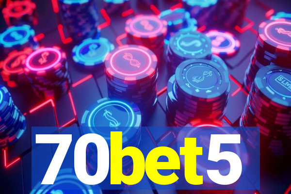 70bet5