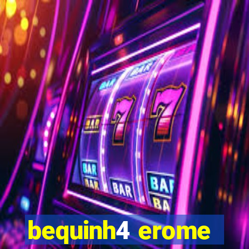 bequinh4 erome
