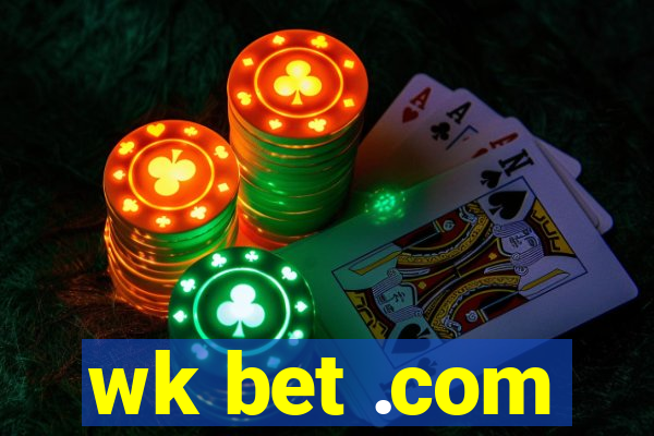 wk bet .com