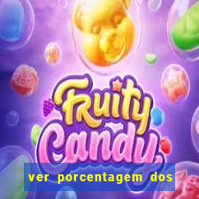 ver porcentagem dos jogos slots