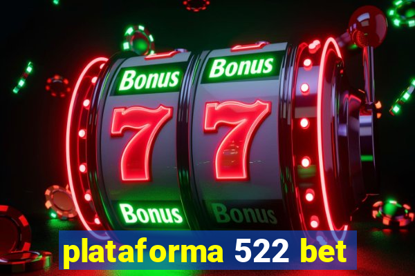 plataforma 522 bet