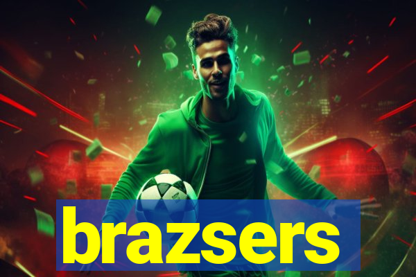brazsers