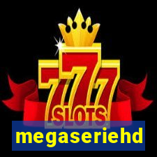 megaseriehd