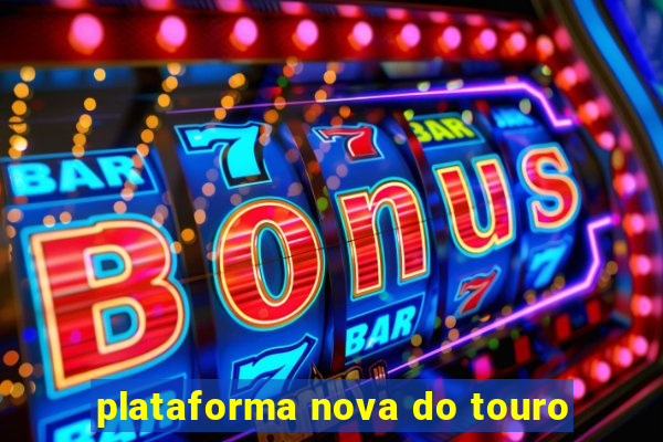 plataforma nova do touro