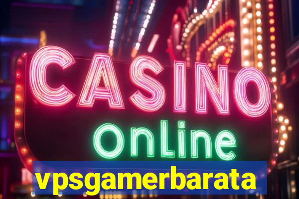 vpsgamerbarata
