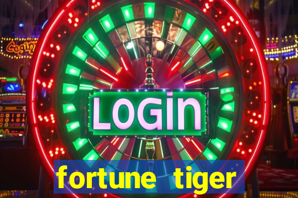 fortune tiger minimo 1 real
