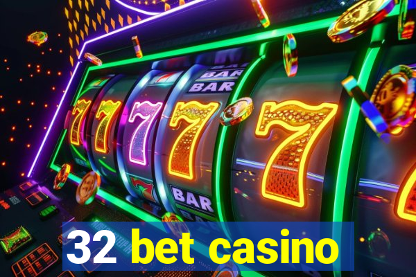32 bet casino