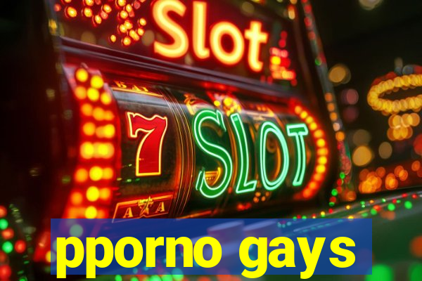 pporno gays