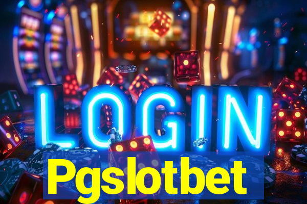 Pgslotbet