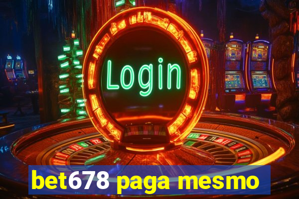 bet678 paga mesmo
