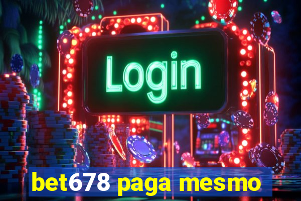 bet678 paga mesmo