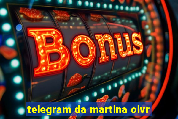 telegram da martina olvr