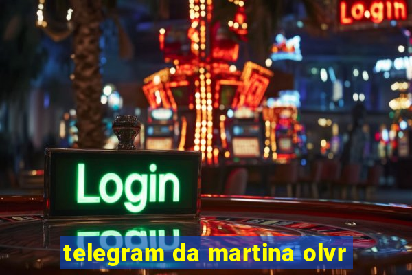telegram da martina olvr