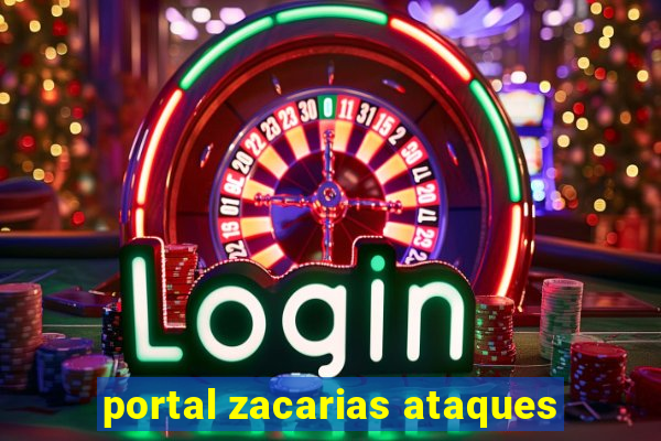 portal zacarias ataques