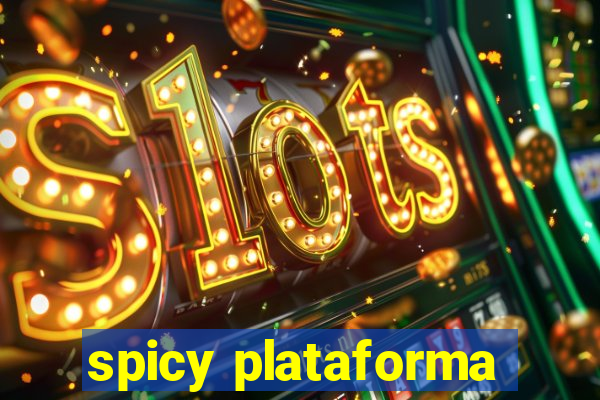 spicy plataforma