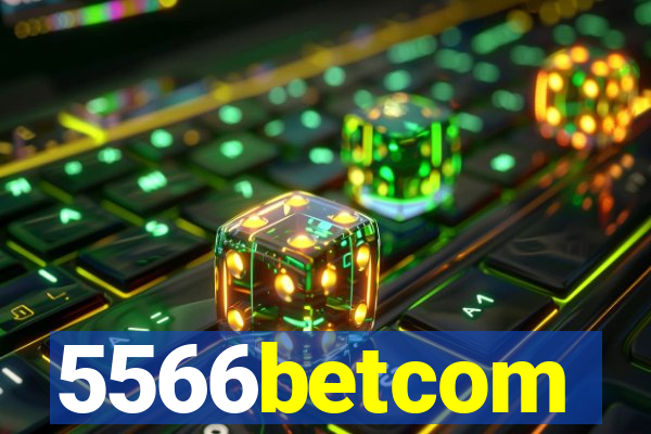 5566betcom