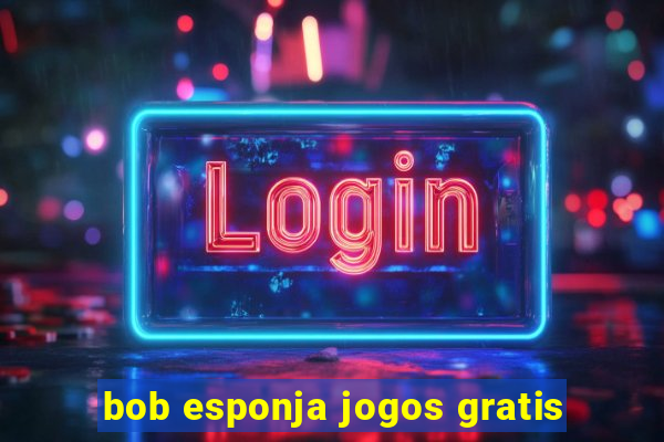bob esponja jogos gratis