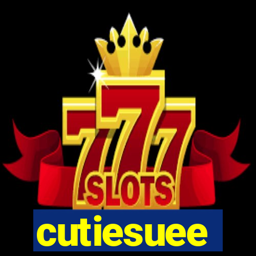 cutiesuee