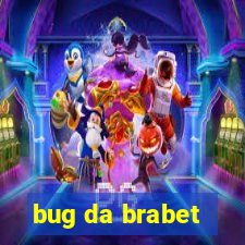 bug da brabet