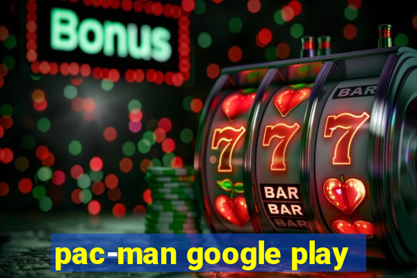 pac-man google play