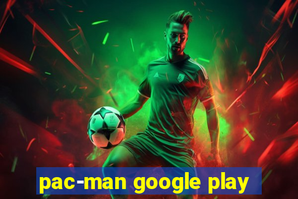 pac-man google play
