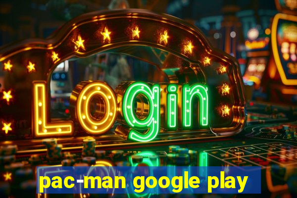 pac-man google play