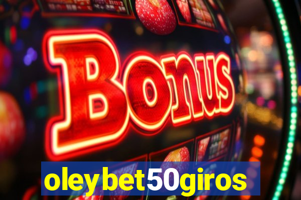 oleybet50giros