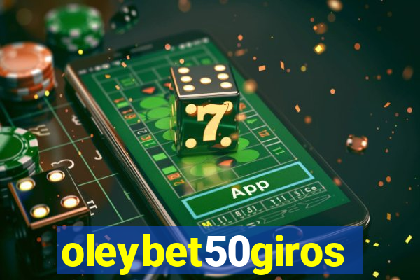 oleybet50giros