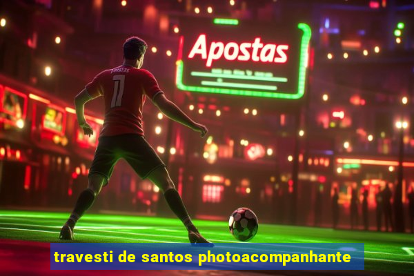 travesti de santos photoacompanhante