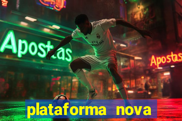 plataforma nova pagando muito hoje