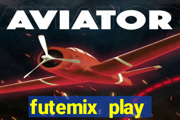 futemix play futebol ao vivo