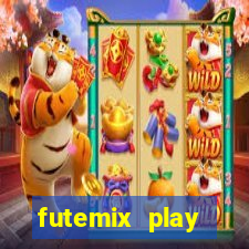 futemix play futebol ao vivo