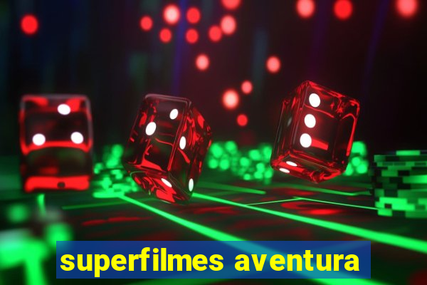 superfilmes aventura